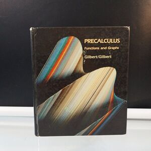 Precalculus Functions and Graphs by Gilbert Gilbert 1990 Hardcover